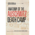 Anatomy of the Auschwitz Death Camp