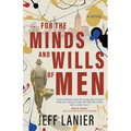 For the Minds and Wills of Men