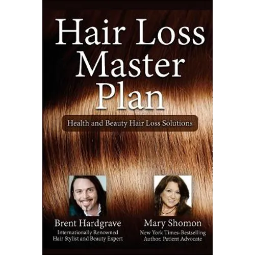 Hair Loss Master Plan: Health and Beauty Hair Loss Solutions