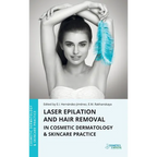 Laser Epilation and Hair Removal in Cosmetic Dermatology & Skincare Practice