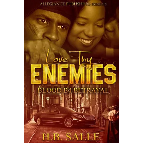 Love Thy Enemies: Blood B4 Betrayal