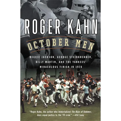 October Men: Reggie Jackson, George Steinbrenner, Billy Martin, and the Yankees' Miraculous Finish in 1978