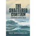 The Shattered Curtain: A Psychological Suspense Thriller