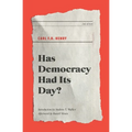 Has Democracy Had Its Day?