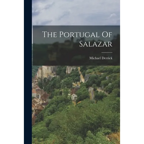 The Portugal Of Salazar
