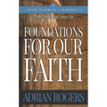 Foundations For Our Faith (Volume 1, 2nd Edition): Romans 1-4