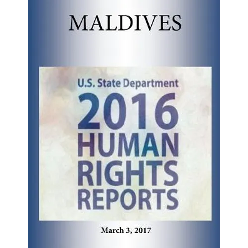MALDIVES 2016 HUMAN RIGHTS Report