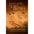 Secrets of the Dry Bones: Ezekiel 37:1-14 - The Mystery of a Prophet's Vision