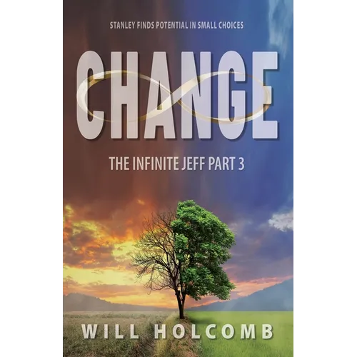 The Infinite Jeff - A Parable of Change: Part 3: The Change