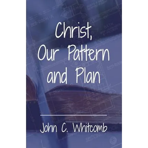 Christ, Our Pattern and Plan
