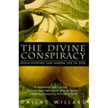The Divine Conspiracy: Rediscovering Our Hidden Life in God