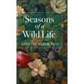 Seasons of a Wild Life