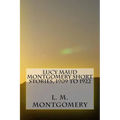 Lucy Maud Montgomery Short Stories, 1909 to 1922