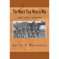 The Watch That Went to War: and other stories