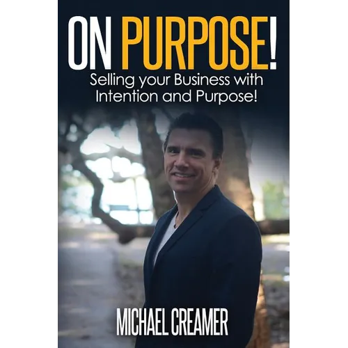 On Purpose: Selling Your Company With Intention and Purpose