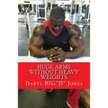 Huge Arms Without Heavy Weights