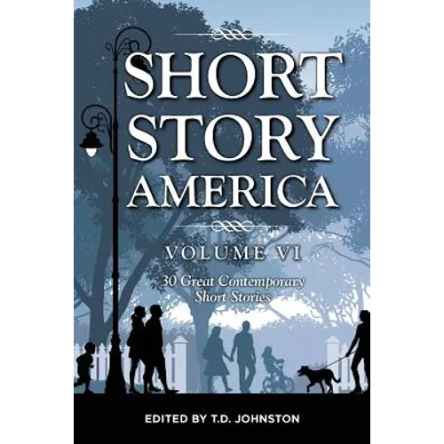 Short Story America, Volume 6: 30 Great Contemporary Short Stories