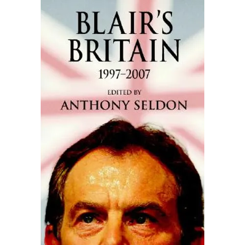 Blair's Britain, 1997-2007