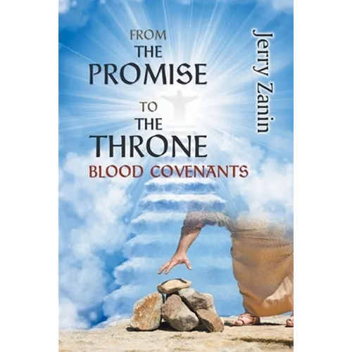 From The Promise To The Throne - Blood Covenants
