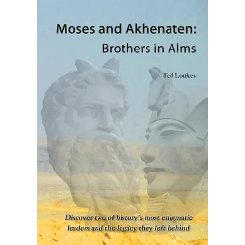 Moses and Akhenaten: Brothers in Alms