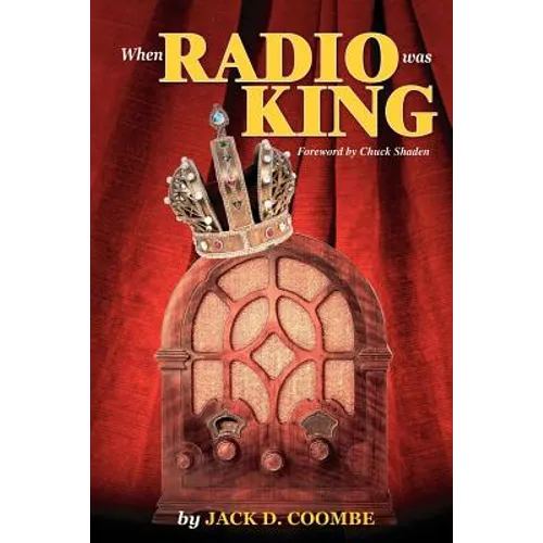 When Radio Was King: Looking Back at Radio's Golden Age