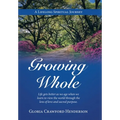 Growing Whole: A Lifelong Spiritual Journey