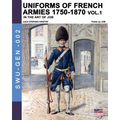 Uniforms of French armies 1750-1870 - Vol. 1