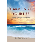 Harmonize Your Life: Finding Alignment From Within - Paperback