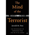 The Mind of the Terrorist: The Psychology of Terrorism from the IRA to Al-Qaeda