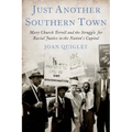 Just Another Southern Town: Mary Church Terrell and the Struggle for Racial Justice in the Nation's Capital
