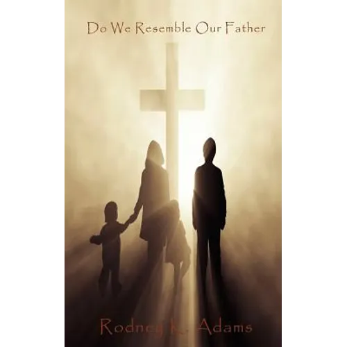 Do We Resemble Our Father