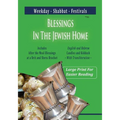 Blessings In The Jewish Home: Shabbat, Festivals, Weekday