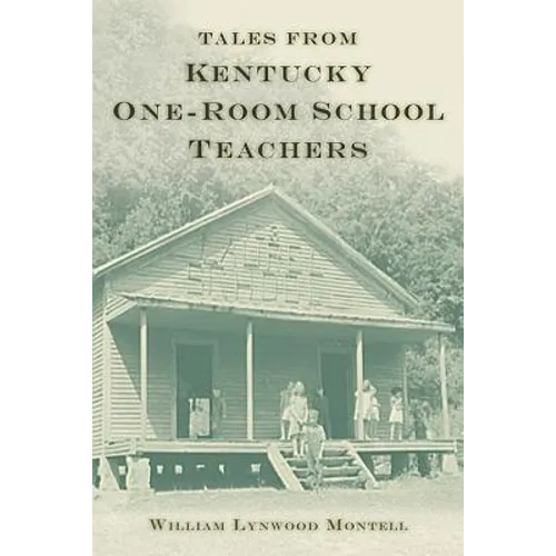 Tales from Kentucky One-Room School Teachers