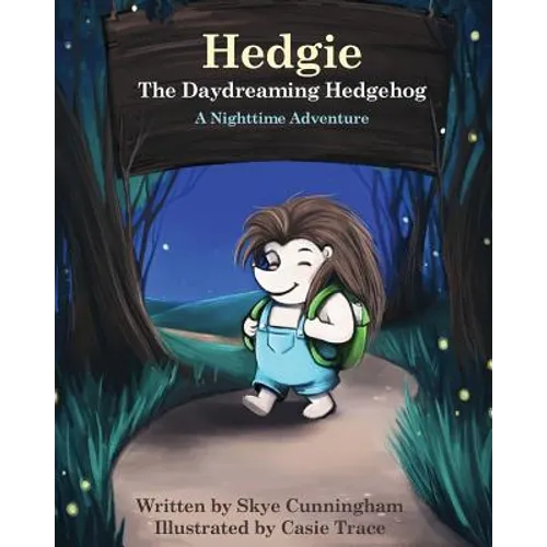Hedgie the Daydreaming Hedgehog: A Nighttime Adventure