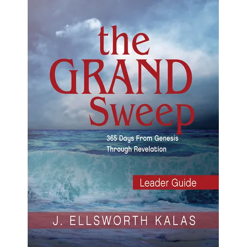 The Grand Sweep Leader Guide: 365 Days from Genesis Through Revelation