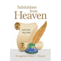 Salutations from Heaven: Dear Lord . . . My Child . . .