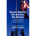 Know Better, Do Better, Be Better: A Personal Mentor for Sevice Members Past Present and Future