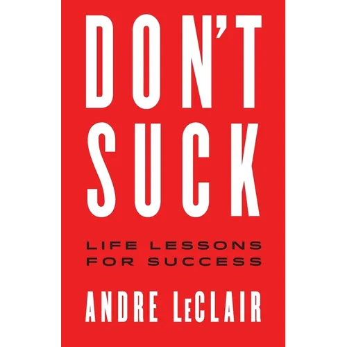 Don't Suck: Life Lessons for Success