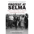 Protest at Selma: Martin Luther King, Jr., and the Voting Rights Act of 1965