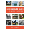 Georgia Place-Names from Jot-Em-Down to Doctortown