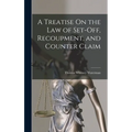 A Treatise On the Law of Set-Off, Recoupment, and Counter Claim