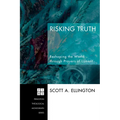 Risking Truth: Reshaping the World Through Prayers of Lament