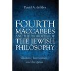 Fourth Maccabees and the Promotion of the Jewish Philosophy: Rhetoric, Intertexture, and Reception - Hardcover