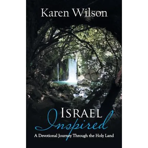 Israel Inspired: A Devotional Journey Through the Holy Land