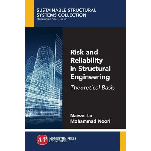Risk and Reliability in Structural Engineering: Theoretical Basis
