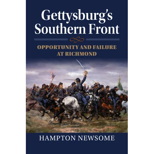 Gettysburg's Southern Front: Opportunity and Failure at Richmond