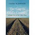 The Gap in God's Country: A Longer View on Our Culture Wars