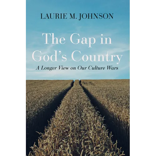 The Gap in God's Country: A Longer View on Our Culture Wars