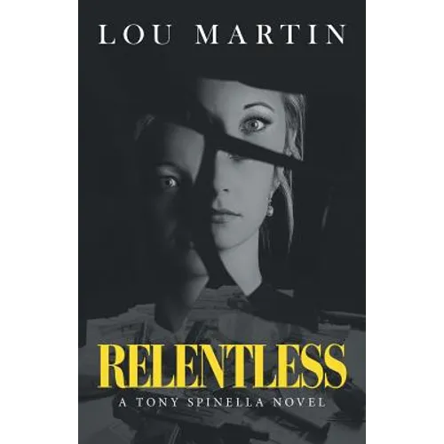 Relentless: A Tony Spinella Novel