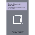 Child Rorschach Responses: Developmental Trends From Two To Ten Years